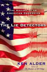 9780743259880-0743259882-The Lie Detectors: The History of an American Obsession