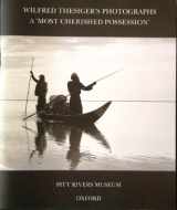 9780902793293-0902793292-Wilfred Thesiger's Photographs: A Most Cherished Possession