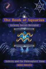 9781470120610-1470120615-The Book of Aquarius: Alchemy and the Philosophers' Stone: Alchemy Secrets Revealed