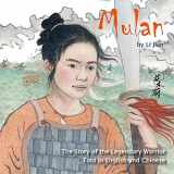 9781602204638-1602204632-Mulan: The Story of the Legendary Warrior Told in English and Chinese
