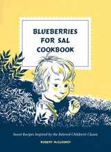 9780593580400-0593580400-Blueberries for Sal Cookbook: Sweet Recipes Inspired by the Beloved Children's Classic