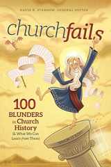 9781433608179-1433608170-churchfails: 100 Blunders in Church History (& What We Can Learn from Them)