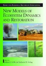 9781597261845-159726184X-New Models for Ecosystem Dynamics and Restoration (The Science and Practice of Ecological Restoration Series)