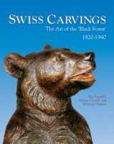 9781851494934-1851494936-Swiss Carvings: The Art of the 'Black Forest' 1820-1940
