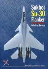 9780955959707-0955959705-The Sukhoi Su 30 Flanker in Indian Service