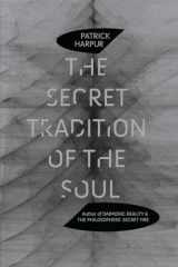 9781583943151-1583943153-The Secret Tradition of the Soul