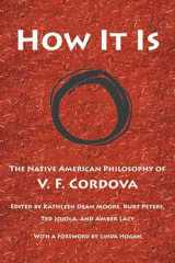9780816526499-0816526494-How It Is: The Native American Philosophy of V. F. Cordova