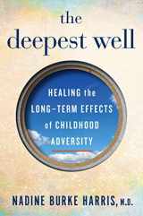 9780544828704-0544828704-The Deepest Well: Healing the Long-Term Effects of Childhood Adversity