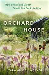 9780345548078-0345548078-Orchard House: How a Neglected Garden Taught One Family to Grow