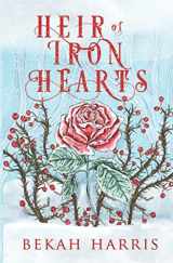 9781096405351-1096405350-Heir of Iron Hearts: Iron Crown Faerie Tales Book 2