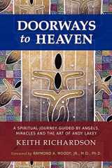 9781432760809-1432760807-Doorways to Heaven: A Spiritual Journey Guided by Angels, Miracles and the Art of Andy Lakey