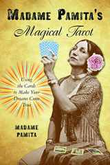 9781578636297-1578636299-Madame Pamita's Magical Tarot: Using the Cards to Make Your Dreams Come True