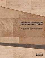 9781907317538-1907317538-Tectonics: A Building for Earth Sciences at Oxford