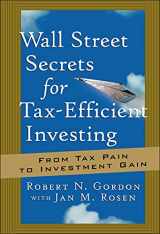 9781576600887-1576600882-Wall Street Secrets for Tax-Efficient Investing: From Tax Pain to Investment Gain