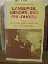 9780710099778-0710099770-Language, Gender and Childhood (HISTORY WORKSHOP SERIES)