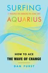 9781578635016-1578635012-Surfing Aquarius: How to Ace the Wave of Change