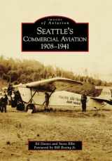 9780738571010-0738571016-Seattle's Commercial Aviation:: 1908-1941 (Images of Aviation)