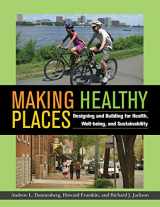 9781597267267-1597267260-Making Healthy Places: Designing and Building for Health, Well-being, and Sustainability