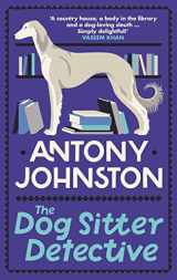 9780749029944-0749029943-The Dog Sitter Detective: The tail-wagging cosy crime series, 'Simply delightful!' - Vaseem Khan