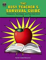 9781557340290-1557340293-The Busy Teacher's Survival Guide: Timesaver Techniques & Tips from A to Z
