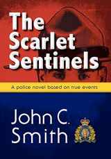 9781897435762-1897435762-The Scarlet Sentinels: An RCMP Novel Based on True Events