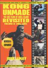 9781953221391-1953221394-KONG UNMADE: THE LOST FILMS OF SKULL ISLAND REVISITED: VOLUME II (1961-2021)