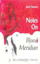 9780963892706-0963892703-Notes on Blood Meridian