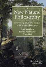 9781600514210-1600514219-A New Natural Philosophy: Recovering a Natural Science and Christian Pedagogy