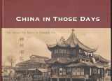 9783000248719-3000248714-China in Those Days - Insights into Historical China through Postcards of the Time