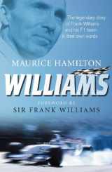 9781785038341-1785038346-Williams: The legendary story of Frank Williams and his F1 team in their own words