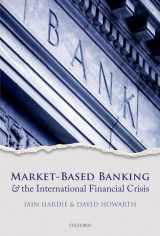 9780199662289-0199662282-Market-Based Banking and the International Financial Crisis