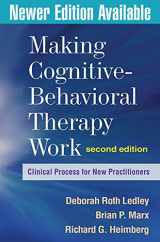 9781606239124-1606239120-Making Cognitive-Behavioral Therapy Work, Second Edition: Clinical Process for New Practitioners