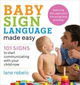 9781641520775-1641520779-Baby Sign Language Made Easy: 101 Signs to Start Communicating with Your Child Now (Baby Sign Language Guides)