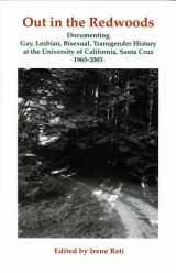 9780972334310-0972334319-Out in the Redwoods: Documenting Gay, Lesbian Bisexual, Transgender History at the University of California, Santa Cruz, 1965-2003