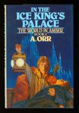 9780312942267-0312942265-In the Ice King's Palace (World in Amber, Book 2)