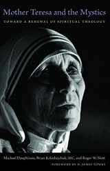 9781932589818-1932589813-Mother Teresa and the Mystics: Toward a Renewal of Spiritual Theology