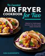9781638788065-1638788065-The Essential Air Fryer Cookbook for Two: Perfectly Portioned Recipes for Healthier Fried Favorites