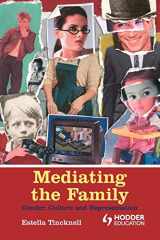 9780340740804-0340740809-Mediating the Family: Gender, Culture and Representation