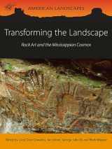 9781785706288-1785706284-Transforming the Landscape: Rock Art and the Mississippian Cosmos (American Landscapes)