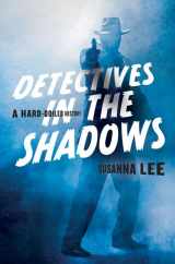 9781421437095-1421437090-Detectives in the Shadows: A Hard-Boiled History