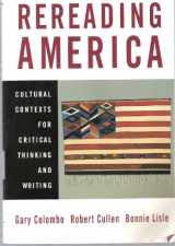 9780312249168-0312249160-Rereading America: Cultural Contexts for Critical Thnking and Writing