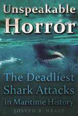 9781510719354-1510719350-Unspeakable Horror: The Deadliest Shark Attacks in Maritime History
