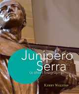9781616369774-1616369779-Junipero Serra: A Short Biography