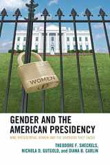 9780739166789-0739166786-Gender and the American Presidency: Nine Presidential Women and the Barriers They Faced (Lexington Studies in Political Communication)