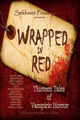 9781491026342-1491026340-Wrapped in Red: Thirteen Tales of Vampiric Horror