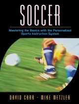 9780205323715-0205323715-Soccer: Mastering the Basics with the Personalized Sports Instruction System (A Workbook Approach)
