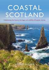 9781472958709-1472958705-Coastal Scotland: Celebrating the History, Heritage and Wildlife of Scottish Shores