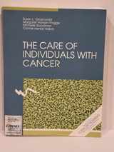 9780867203059-0867203056-The Care of Individuals With Cancer (DISCONTINUED (Cancer Nursing))