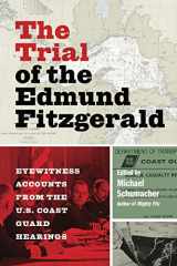 9781517906443-151790644X-The Trial of the Edmund Fitzgerald: Eyewitness Accounts from the U.S. Coast Guard Hearings