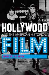 9780230230934-0230230938-Hollywood and the American Historical Film